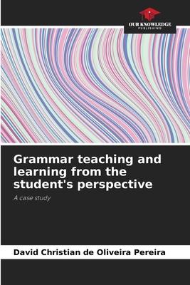 Grammar teaching and learning from the student’s perspective