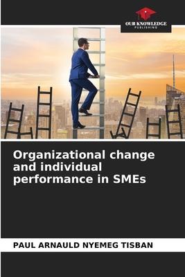 Organizational change and individual performance in SMEs