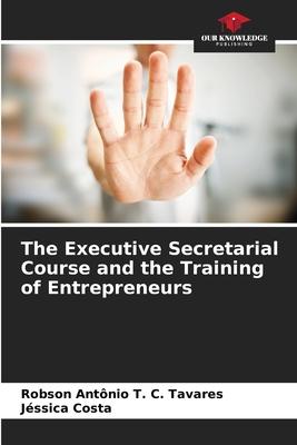 The Executive Secretarial Course and the Training of Entrepreneurs
