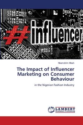 The Impact of Influencer Marketing on Consumer Behaviour