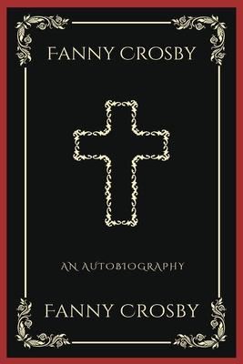 Fanny Crosby: An Autobiography (Grapevine Press): A Theological Reflection on Christ’s Deity (Grapevine Press)