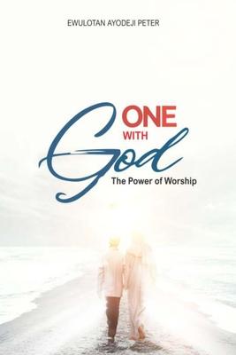 One with God: The Power of Worship