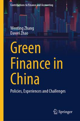 Green Finance in China: Policies, Experiences and Challenges