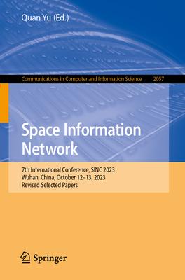 Space Information Network: 7th International Conference, Sinc 2023, Wuhan, China, October 12-13, 2023, Revised Selected Papers
