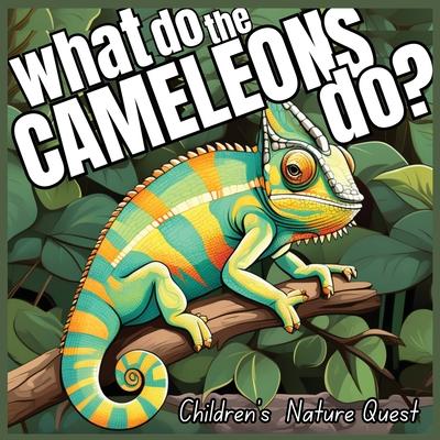 What do the Chameleons Do?: An Excellent Book for Understanding Chameleon’s Life in children’s picture books of Nature