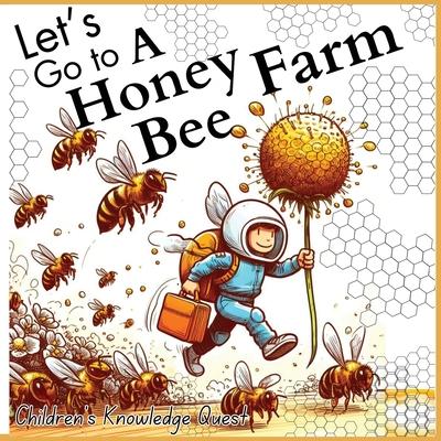 Let’s go to a Honey Bee Farm: A Great Gift for Understanding Honey Cultivation in children’s picture books of Knowledge Quest