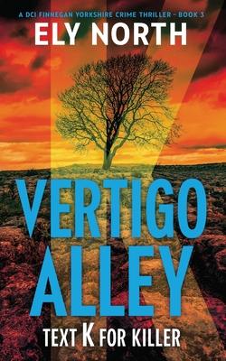 Vertigo Alley: Text K For Killer