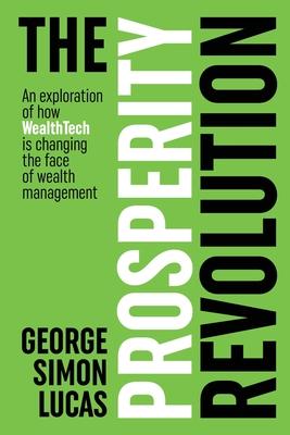 The Prosperity Revolution: An exploration of how WealthTech is changing the face of wealth management