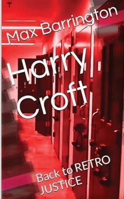 Harry Croft: Back To RETRO JUSTICE