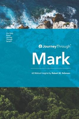Journey Through Mark: 62 Biblical Insights by Robert M. Solomon