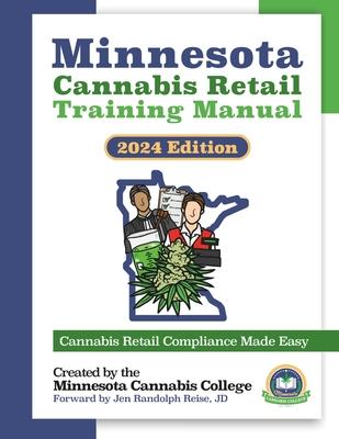 Minnesota Cannabis Retail Training Manual: The Best Practices for Legally Selling Edible Cannabis Products in Minnesota