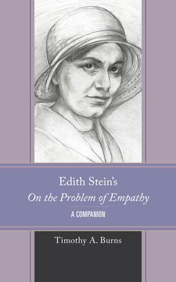 Edith Stein’s on the Problem of Empathy: A Companion