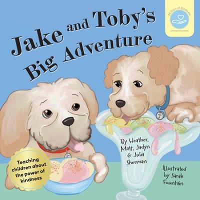 Jake & Toby’s Big Adventure: Teaching children about the power of kindness