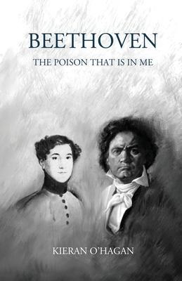 Beethoven: The Poison That Is In Me