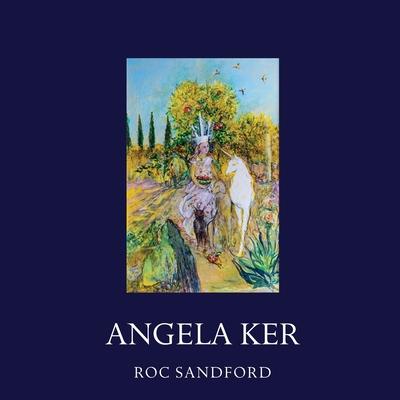 Angela Ker: Paintings, Sculptures & Drawings