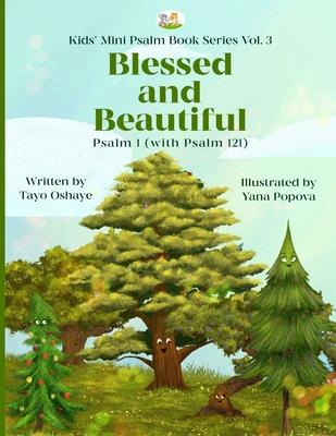 Blessed and Beautiful: Psalm 1 (with Psalm 121)
