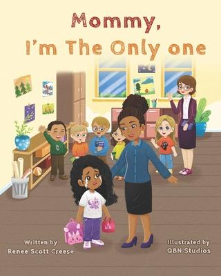 Mommy I’m The Only One: A Children’s Book About Loving Your Natural Hair Texture!