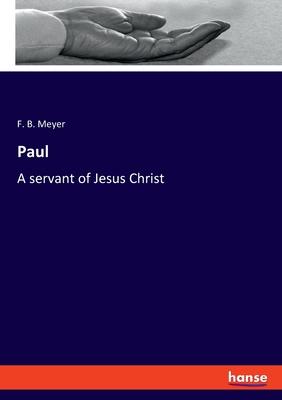 Paul: A servant of Jesus Christ