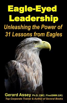 Eagle-Eyed Leadership: Unleashing the Power of 31Lessons from Eagles: #Leadership lessons from eagles #Eagle-inspired leadership #Leadership