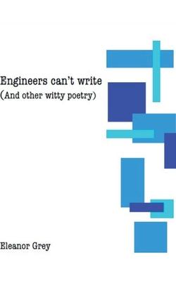 Engineers can’t write (and other witty poetry)