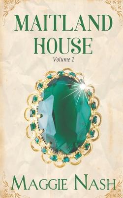 The Maitland House Chronicles: Volume 1