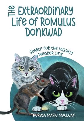 The Extraordinary Life of Romulus Donkwad: Search for the Missing Whisker Link