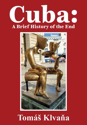 Cuba: A Brief History of the End