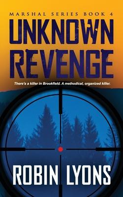 Unknown Revenge: Marshal Series Book 4