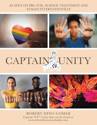 Captain CU Unity: As Seen on Pbs, Fox, School Television and Stages Internationally