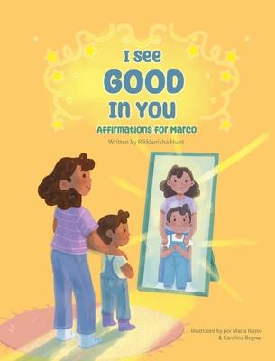 I See Good in You: Affirmations for Marco