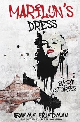 Marilyn’s Dress: Short Stories