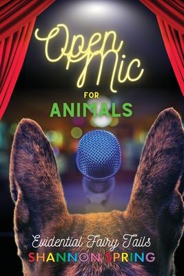Open Mic For Animals: Evidential Fairy Tails