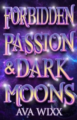 Forbidden Passion & Dark Moons