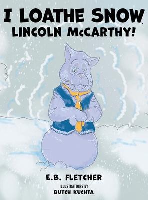I Loathe Snow, Lincoln McCarthy!