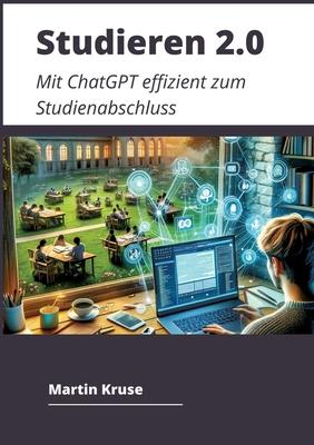 Studieren 2.0: Mit ChatGPT effizient zum Studienabschluss