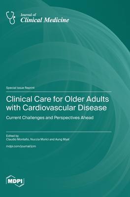 Clinical Care for Older Adults with Cardiovascular Disease: Current Challenges and Perspectives Ahead