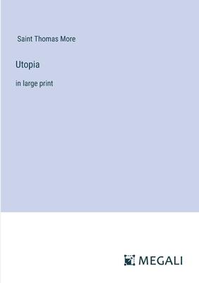 Utopia: in large print