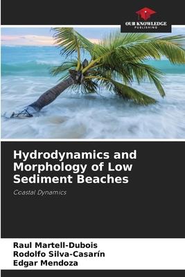 Hydrodynamics and Morphology of Low Sediment Beaches