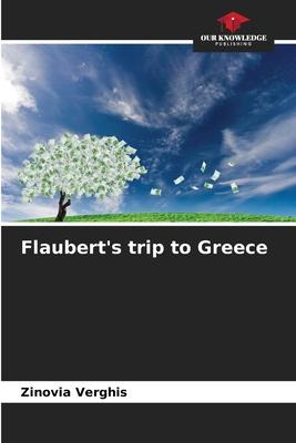 Flaubert’s trip to Greece