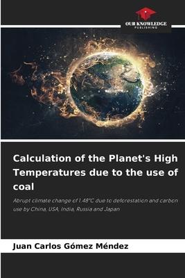 Calculation of the Planet’s High Temperatures due to the use of coal