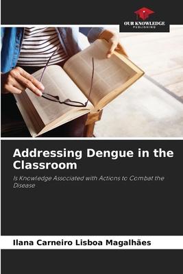Addressing Dengue in the Classroom