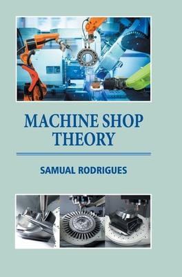 Machine Shop Theory