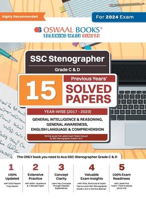 Oswaal SSC Stenographer Grade C & D 15 Year’s Solved Papers General Intelligence General Awareness Reasoning Year-wise 2017 - 2023 For 2024 Exam