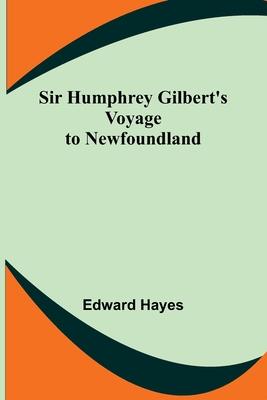 Sir Humphrey Gilbert’s Voyage to Newfoundland