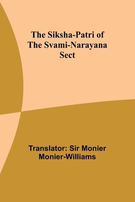 The Siksha-Patri of the Svami-Narayana Sect