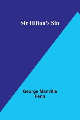 Sir Hilton’s Sin