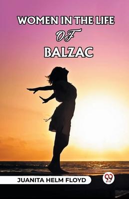 Women In The Life Of Balzac