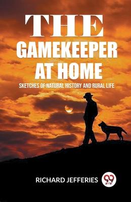The Gamekeeper At Home Sketches Of Natural History And Rural Life