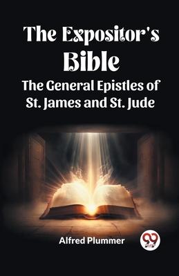 The Expositor’s Bible The General Epistles of St. James and St. Jude
