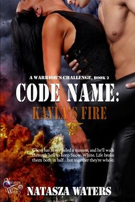 Code Name: Kayla’s Fire